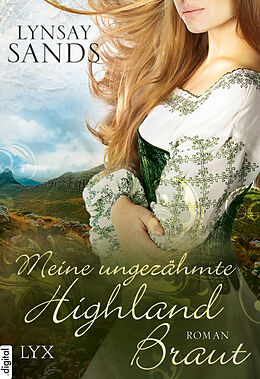 E-Book (epub) Meine ungezähmte Highland-Braut von Lynsay Sands