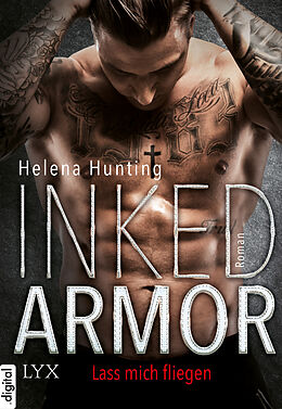 E-Book (epub) Inked Armor - Lass mich fliegen von Helena Hunting