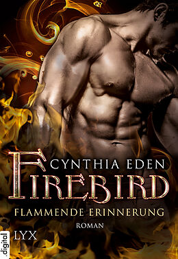 E-Book (epub) Firebird - Flammende Erinnerung von Cynthia Eden