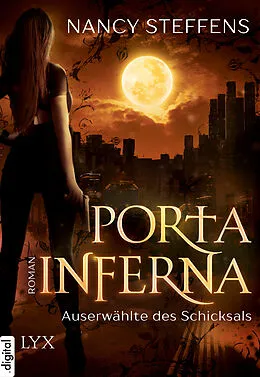 E-Book (epub) Porta Inferna - Auserwählte des Schicksals von Nancy Steffens