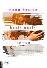E-Book (epub) Begin Again von Mona Kasten