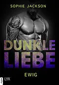 E-Book (epub) Dunkle Liebe - Ewig von Sophie Jackson