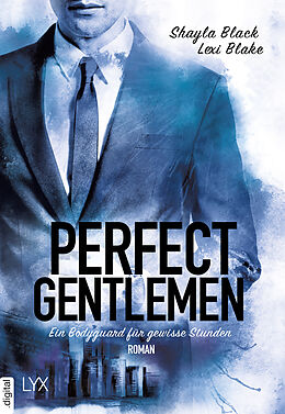 E-Book (epub) Perfect Gentlemen - Ein Bodyguard für gewisse Stunden von Lexi Blake, Shayla Black