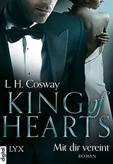 E-Book (epub) King of Hearts - Mit dir vereint von L. H. Cosway