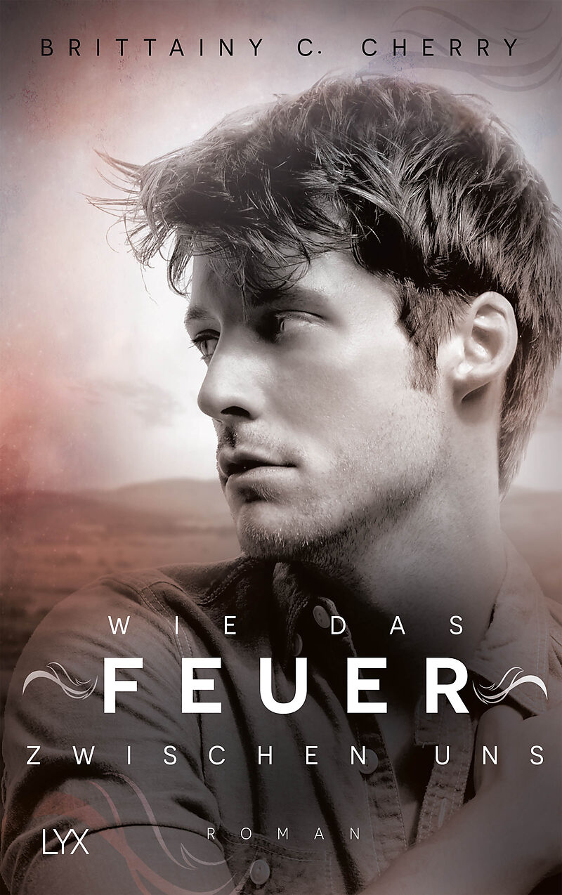 Wie das Feuer zwischen uns - Brittainy C. Cherry - Buch kaufen | Ex Libris