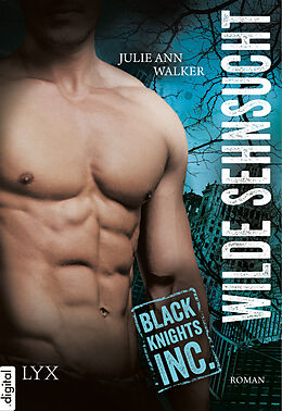 E-Book (epub) Black Knights Inc. - Wilde Sehnsucht von Julie Ann Walker