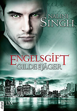 E-Book (epub) Gilde der Jäger - Engelsgift von Nalini Singh