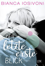Kartonierter Einband (Kt) Der letzte erste Blick von Bianca Iosivoni