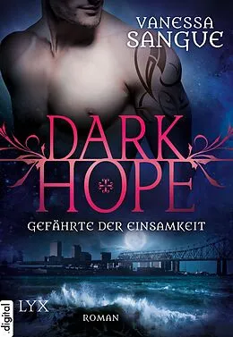 E-Book (epub) Dark Hope - Gefährte der Einsamkeit von Vanessa Sangue