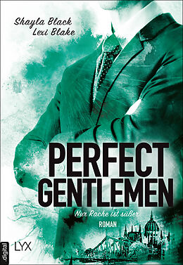 E-Book (epub) Perfect Gentlemen  Nur Rache ist süßer von Shayla Black, Lexi Blake
