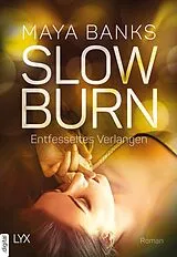 E-Book (epub) Slow Burn - Entfesseltes Verlangen von Maya Banks