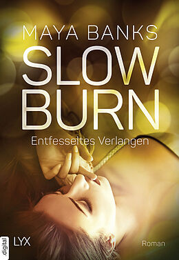 E-Book (epub) Slow Burn - Entfesseltes Verlangen von Maya Banks