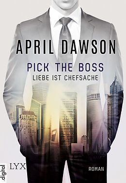 Kartonierter Einband Pick the Boss - Liebe ist Chefsache von April Dawson