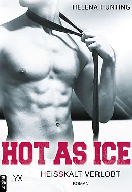 E-Book (epub) Hot as Ice  Heißkalt verlobt von Helena Hunting