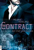 E-Book (epub) The Contract - Sie dürfen den Chef jetzt küssen von Melanie Moreland