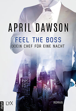 Kartonierter Einband Feel the Boss - (K)ein Chef für eine Nacht von April Dawson