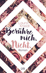 Kartonierter Einband Berühre mich. Nicht. von Laura Kneidl