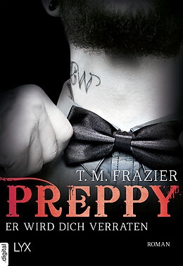 E-Book (epub) Preppy - Er wird dich verraten von T. M. Frazier