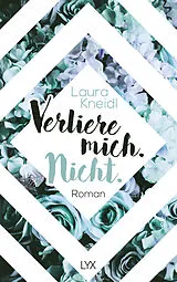 Kartonierter Einband Verliere mich. Nicht. von Laura Kneidl