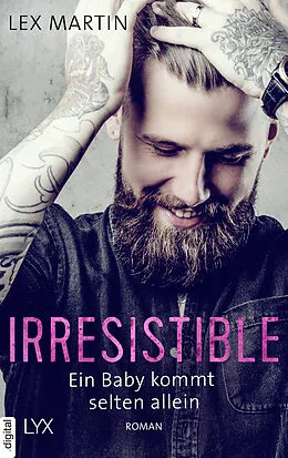 E-Book (epub) Irresistible - Ein Baby kommt selten allein von Lex Martin