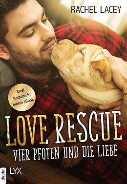 E-Book (epub) Love Rescue - Vier Pfoten und die Liebe von Rachel Lacey