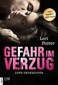E-Book (epub) Love Undercover - Gefahr in Verzug von Lori Foster