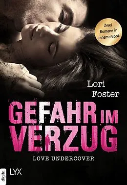 E-Book (epub) Love Undercover - Gefahr in Verzug von Lori Foster