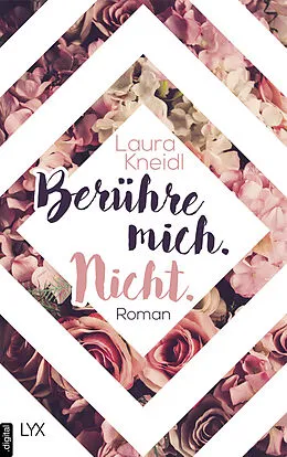 E-Book (epub) Berühre mich. Nicht. von Laura Kneidl
