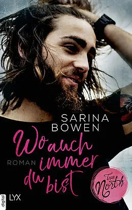 E-Book (epub) True North - Wo auch immer du bist von Sarina Bowen