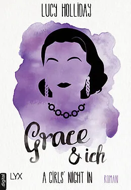 E-Book (epub) A Girls' Night In - Grace &amp; Ich von Lucy Holliday