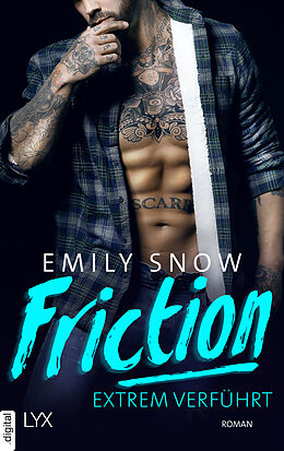 E-Book (epub) Friction - Extrem verführt von Emily Snow