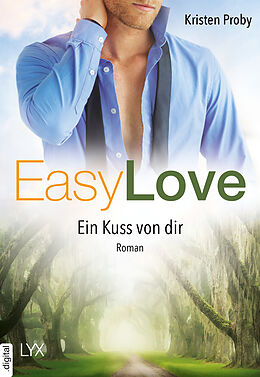 E-Book (epub) Easy Love - Ein Kuss von dir von Kristen Proby