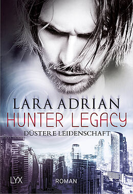 Kartonierter Einband Hunter Legacy - Düstere Leidenschaft von Lara Adrian
