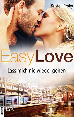 E-Book (epub) Easy Love - Lass mich nie wieder gehen von Kristen Proby