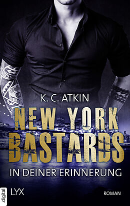 E-Book (epub) New York Bastards - In deiner Erinnerung von K. C. Atkin