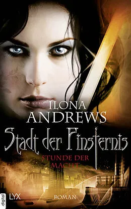 E-Book (epub) Stadt der Finsternis - Stunde der Macht von Ilona Andrews