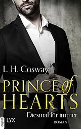 E-Book (epub) Prince of Hearts - Diesmal für immer von L. H. Cosway
