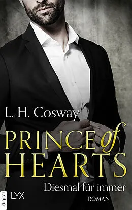E-Book (epub) Prince of Hearts - Diesmal für immer von L. H. Cosway