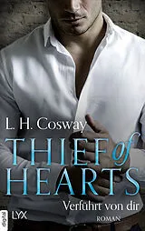 E-Book (epub) Thief of Hearts - Verführt von dir von L. H. Cosway