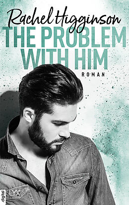 E-Book (epub) The Problem With Him von Rachel Higginson