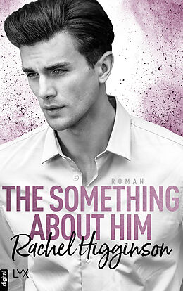 E-Book (epub) The Something About Him von Rachel Higginson