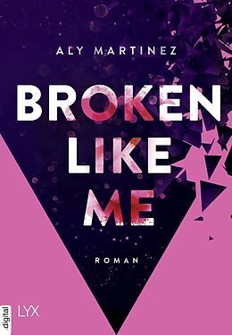 E-Book (epub) Broken Like Me von Aly Martinez