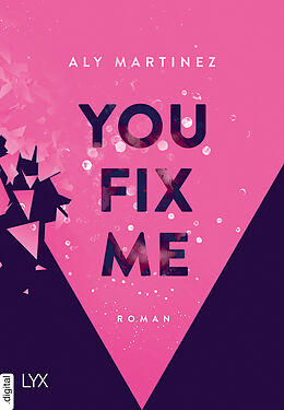 E-Book (epub) You Fix Me von Aly Martinez