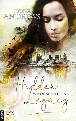 E-Book (epub) Hidden Legacy - Wilde Schatten von Ilona Andrews