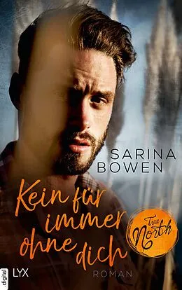 E-Book (epub) True North - Kein Für immer ohne dich von Sarina Bowen