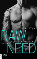 E-Book (epub) Raw Need - Gegen den Verstand von Cherrie Lynn