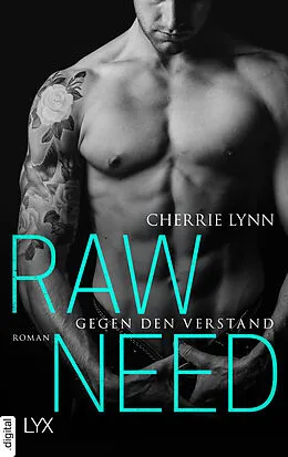 E-Book (epub) Raw Need - Gegen den Verstand von Cherrie Lynn