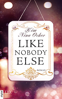 E-Book (epub) Like Nobody Else von Kim Nina Ocker