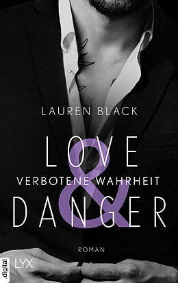 E-Book (epub) Love &amp; Danger - Verbotene Wahrheit von Lauren Black