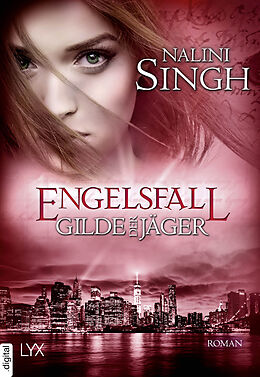 E-Book (epub) Gilde der Jäger - Engelsfall von Nalini Singh